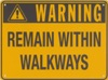Warning Remain Within Walkways 300x225 Metal